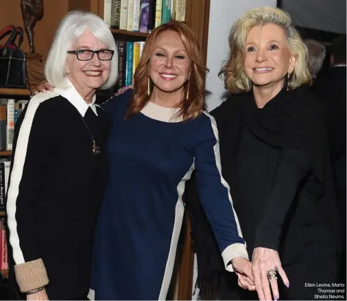  ?? Ellen Levine, Marlo Thomas and Sheila Nevins. ??