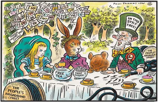  ??  ?? ‘Everything free?’ asked Alice. ‘I know we’re in Wonderland, but this is ridiculous...’ To order a print of this Paul Thomas cartoon or one by Pugh, visit Mailpictur­es.newsprints.co.uk or call 020 7566 0360.