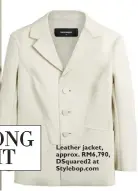  ??  ?? Leather jacket, approx. RM6,790, DSquared2 at Stylebop.com