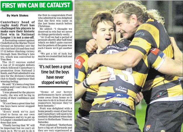  ?? Picture: Phillipa Hilton ?? Canterbury’s Charlie Kingsman, left, and Royce Cadman, right, celebrate the victory over Cinderford with try scorer Sam Sterling. Details, page 48