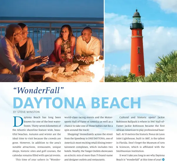  ??  ?? TOP LEFT: Relaxing around a firepit in Daytona Beach. TOP RIGHT: The historical Ponce de Leon Inlet Lighthouse is the tallest in Florida. Daytona Beach Area CVB