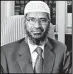  ??  ?? Zakir Naik