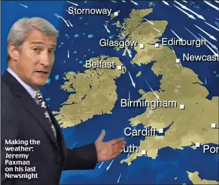  ??  ?? Making the weather: Jeremy Paxman on his last Newsnight