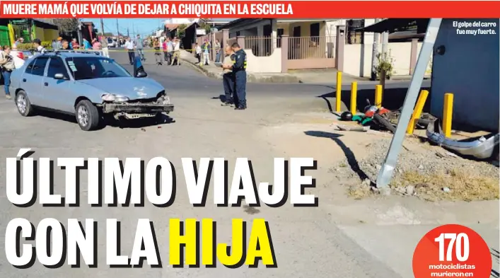  ??  ?? El golpe del carro fue muy fuerte.