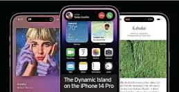 ?? ?? The Dynamic Island on the iphone 14 Pro