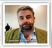  ?? ?? Councillor Richard Davies