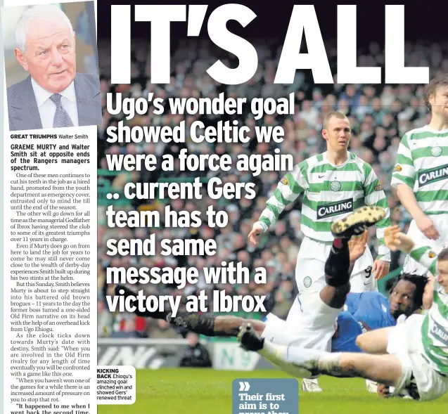  ??  ?? GREAT TRIUMPHS Walter Smith KICKING BACK Ehiogu‘s amazing goal clinched win and showed Gers’ renewed threat