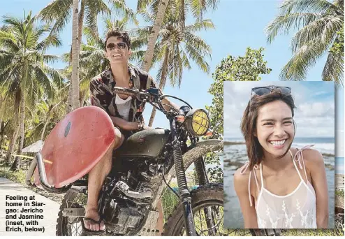  ??  ?? Feeling at home in Siargao: Jericho and Jasmine (inset, with Erich, below)