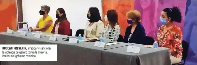  ?? ?? Buscan prevenir, erradicar y sancionar la violencia de género contra la mujer al interior del gobierno municipal