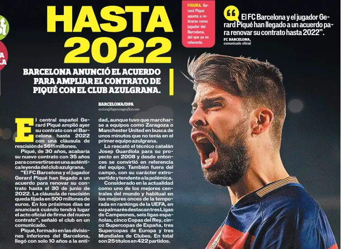  ??  ?? FIGURA. Gerard Piqué apunta a retirarse como jugador del Barcelona, del que ya es referente.