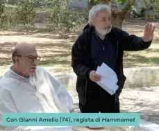  ??  ?? Con Gianni Amelio (74), regista di Hammamet