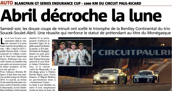  ??  ?? Au terme d’une course parfaiteme­nt maîtrisée, Maxime Soulet, Vincent Abril et Andy Soucek, alias « les rois de la nuit », permettent à Bentley de renouer avec le succès en terre varoise. (Photos Georges Decoster)