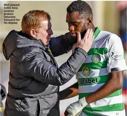  ??  ?? Well played: Celtic boss Lennon praises Odsonne Edouard for his display