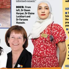  ?? ?? DOCS: From left, Dr Dawn Harper, Dr Elaine Lockhart and Dr Farzana Hussain.