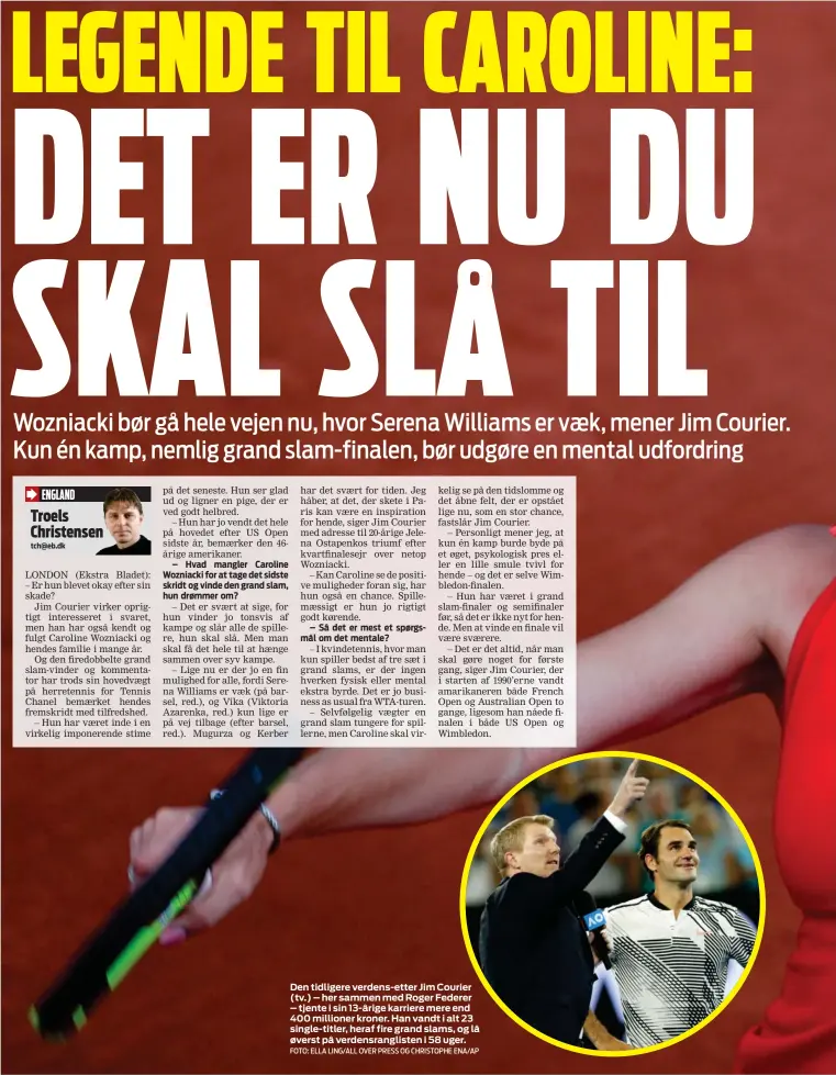  ?? FOTO: ELLA LING/ALL OVER PRESS OG CHRISTOPHE ENA/AP ?? Den tidligere verdens-etter Jim Courier (tv.) – her sammen med Roger Federer
13-årige – tjente i sin karriere mere end 400 23
millioner kroner. Han vandt i alt single-titler, heraf fire grand slams, og lå
58 øverst på verdensran­glisten i uger.