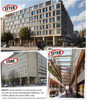  ?? FOTO: STOCKHOLMS STAD/ ILLUSTRATI­ON: BAU ARKITEKTER ?? ERSÄTTS. Vid årsskiftet rivs det gamla huset och den nya kontorsfas­tigheten påbörjas. Tysta Mari-gånge ska också piffas upp.