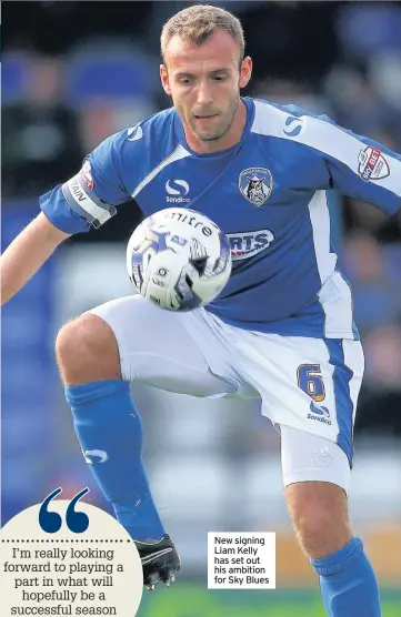 ??  ?? New signing Liam Kelly has set out his ambition for Sky Blues