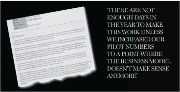  ??  ?? ‘THERE ARE NOT ENOUGH DAYS IN THE YEAR TO MAKE THIS WORK UNLESS WE INCREASED OUR PILOT NUMBERS TO A POINT WHERE THE BUSINESS MODEL DOESN’T MAKE SENSE ANYMORE’ Air Georgian said in a memo last November it had only been able to award 25 per cent of...