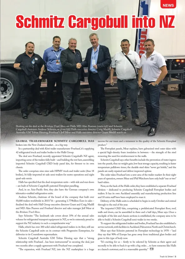  ??  ?? Shaking on the deal at the Brisbane Truck Show are Halls MD Alan Pearson (centre left) and Schmitz Cargobull chairman Andreas Schmitz, as (from left) Halls executive director Craig Madill, Schmitz Cargobull Australia GM Tobias Hessing, Fruehauf ’s Je ...