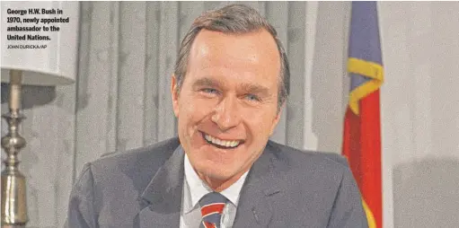  ?? JOHN DURICKA/AP ?? George H.W. Bush in 1970, newly appointed ambassador to the United Nations.