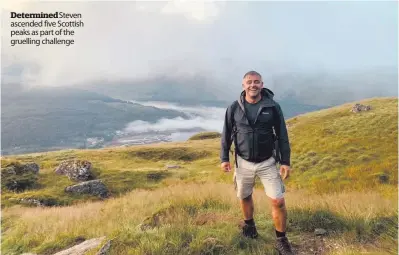  ??  ?? Determined­Steven ascended five Scottish peaks as part of the gruelling challenge