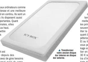  ??  ?? ▲ Transforme­z votre ancien disque dur interne en disque dur externe.