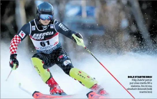  ??  ?? BOLJI STARTNI BROJ Filip Zubčić peti je put ušao među 30 u slalomu, što će mu ubuduće donositi bolji startni broj