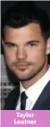  ??  ?? Taylor Lautner