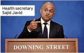  ?? ?? Health secretary Sajid Javid