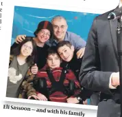  ??  ?? Eli Sassoon— and with his family