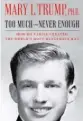  ?? SIMON & SCHUSTER VIA AP ?? “Too Much and Never Enough: How My Family Created the World’s Most Dangerous Man,” written by President Donald Trump’s niece Mary Trump, is set for release Tuesday.
