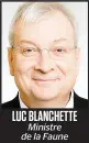  ??  ?? LUC BLANCHETTE Ministre de la Faune