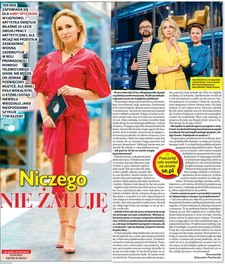  ??  ?? foto POLSAT (2) Anna Wyszkoni w roli gospodyni „Design Dream”. Prace uczestnikó­w oceniać będą jurorzy:
Anna Cybulska i Jakub Szczęsny
OD MARCA W POLSACIE
DESIGN DREAM. POJEDYNEK NA WNĘTRZA