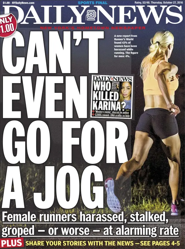  ??  ?? A new report from Runner’s World found 43% of women have been harassed while running. The figure for men: 4%.