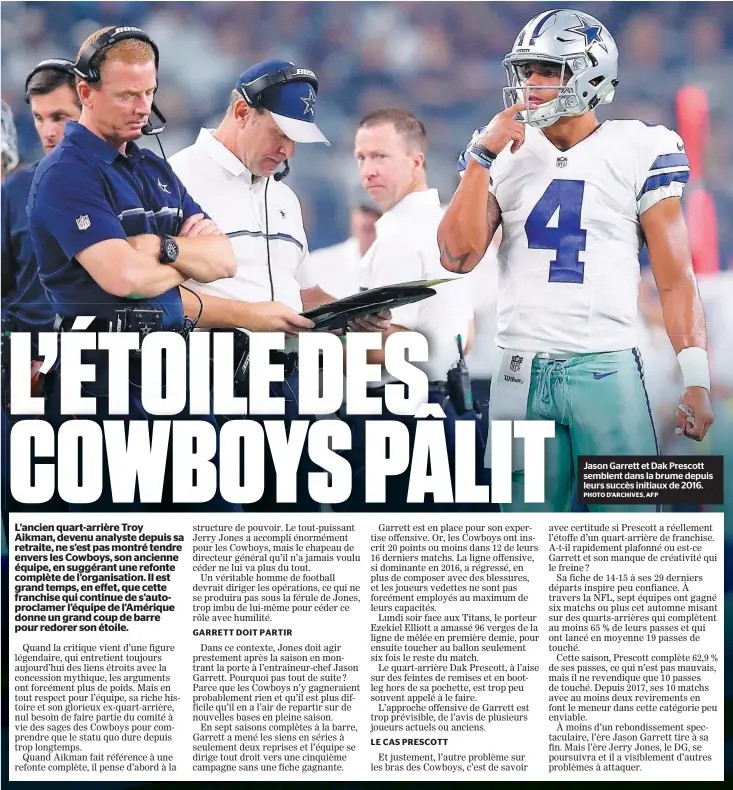  ?? PHOTO D’ARCHIVES, AFP ?? Jason Garrett et Dak Prescott semblent dans la brume depuis leurs succès initiaux de 2016.