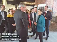  ??  ?? premijerka ana BRNABIĆ otvorila nov Kulturni Kutak