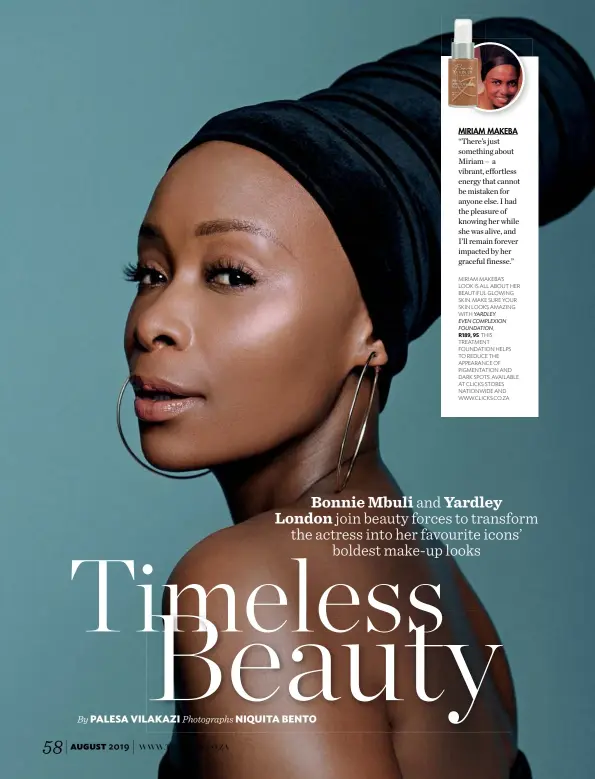  ??  ?? MIRIAM MAKEBA’S LOOK IS ALL ABOUT HER BEAUTIFUL GLOWING SKIN. MAKE SURE YOUR SKIN LOOKS AMAZING WITH YARDLEY EVEN COMPLEXION FOUNDATION,
R189, 95. THIS TREATMENT FOUNDATION HELPS TO REDUCE THE APPEARANCE OF PIGMENTATI­ON AND DARK SPOTS. AVAILABLE AT CLICKS STORES NATIONWIDE AND WWW.CLICKS.CO.ZA