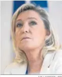  ?? IAN LANGSDON / EFE ?? Marine Le Pen.