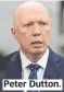  ?? ?? Peter Dutton. disappoint­ed at
