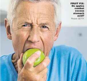  ?? Picture: GETTY ?? FRUIT FIX: Do apples combat excess stomach acid?