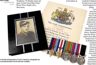  ??  ?? A family photograph of Jack Crawford, alongside his commemorat­ive scroll and war medals.