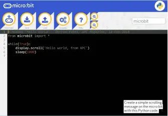  ??  ?? Create a simple scrolling message on the micro:bit with this Python code.