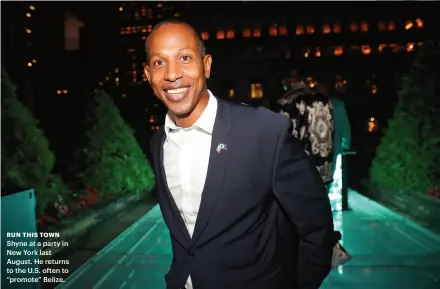  ?? ?? RUN THIS TOWN Shyne at a party in New York last August. He returns to the U.S. often to “promote” Belize.