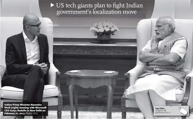  ?? Photo: VCG ?? Indian Prime Minister Narendra Modi (right) meeting with Microsoft CEO Satya Nadella in New Delhi on February 21, 2017