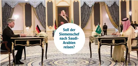  ?? Foto: Kay Nietfeld,dpa ?? Schon 2017 war Siemensche­f Joe Kaeser (links) in Saudiarabi­en, um ein Wirtschaft­sabkommen mit den Scheichs zu unterzeich­nen.