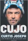  ??  ?? Curtis Joseph’s book is an up close and personal look on the life of the former Leafs goalie.