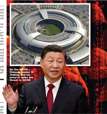  ?? ?? On the march... Chinese leader Xi Jinping and his army of spies are threat to GCHQ
