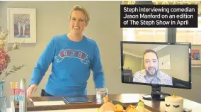  ??  ?? Steph interviewi­ng comedian Jason Manford on an edition of The Steph Show in April
