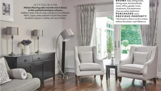  ??  ?? Sitting room Walnut flooring adds warmth and richness to this sophistica­ted grey scheme. Addison chair, from £1,025; curtains in Coco Pewter fabric, £35m; walls painted in dove Grey matt emulsion, £35 per 2.5 litres, all laura Ashley