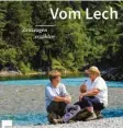  ?? Foto: Lechrain Verlag ?? Für das neue Buch über den Lech haben Studenten mit einigen Zeitzeugen gesprochen.